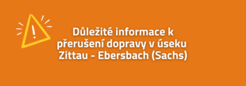 Mimořádnost: Přerušení veškeré vlaková dopravy mezi Žitavou a Ebersbachem (Sachs).